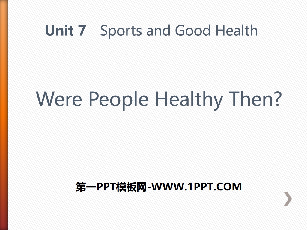 《Were People Healthy Then?》Sports and Good Health PPT教学课件
