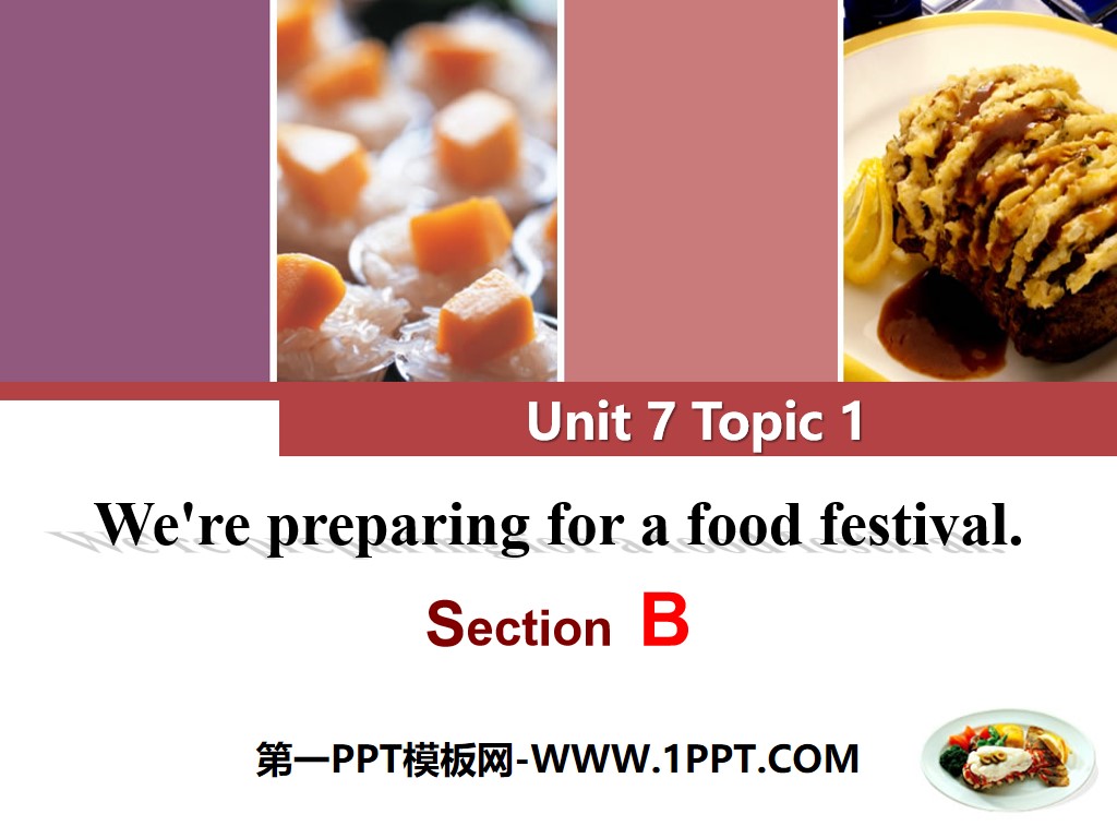 《We're preparing for a food festival》SectionB PPT