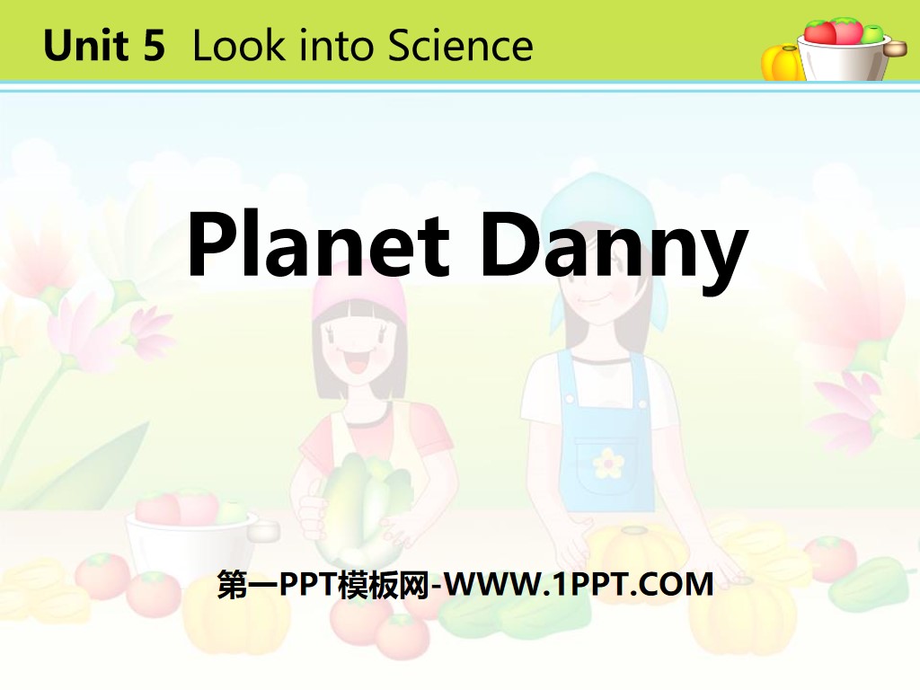 "Planet Danny" Look into Science! PPT teaching courseware