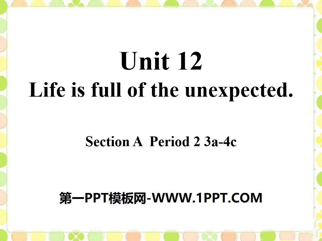 《Life is full of unexpected》PPT课件8
