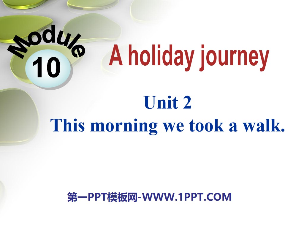 《This morning we took a walk》A holiday journey PPT课件3
