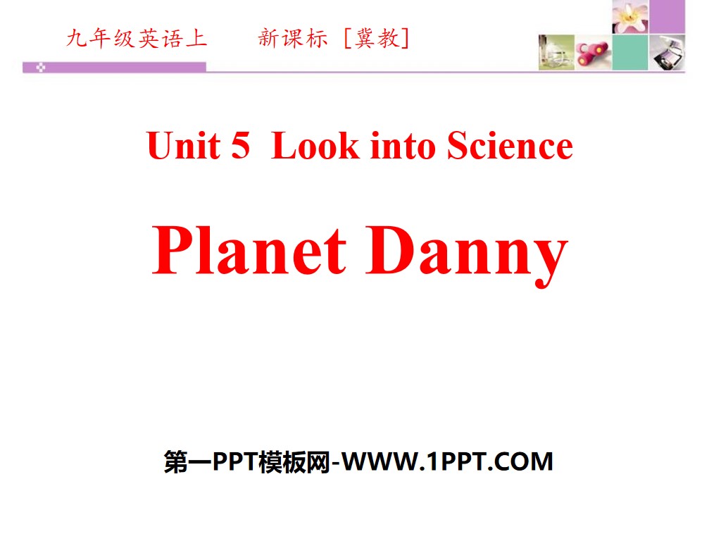 "Planet Danny"Look into Science! PPT download