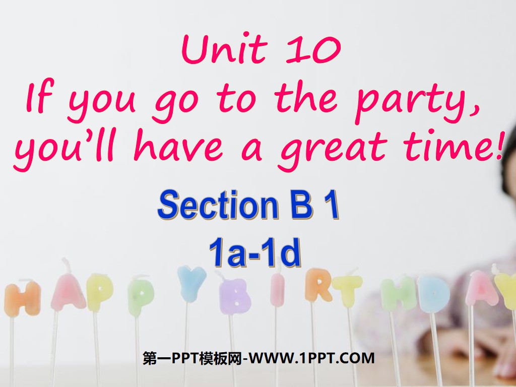 《If you go to the party you'll have a great time!》PPT课件4
