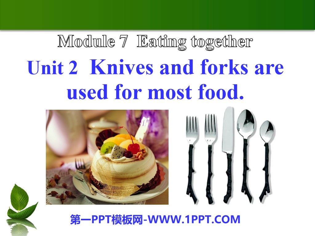 《Knives and forks are used for most Western food》Eating together PPT课件
