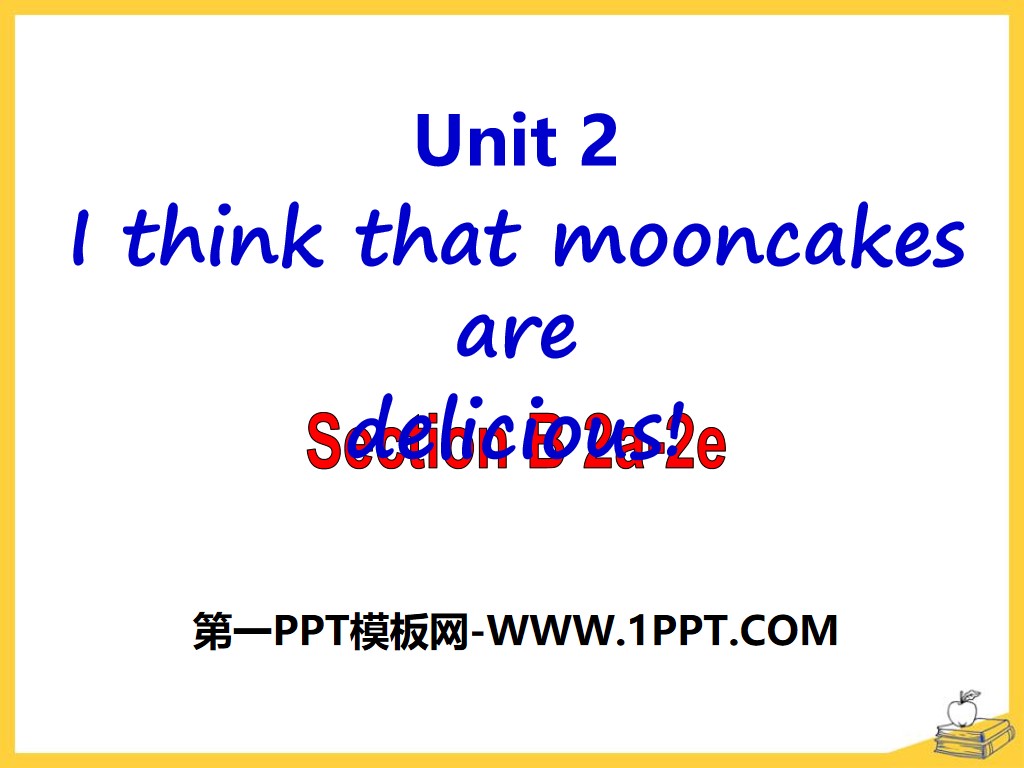 "I think that mooncakes are delicious!" PPT courseware 17