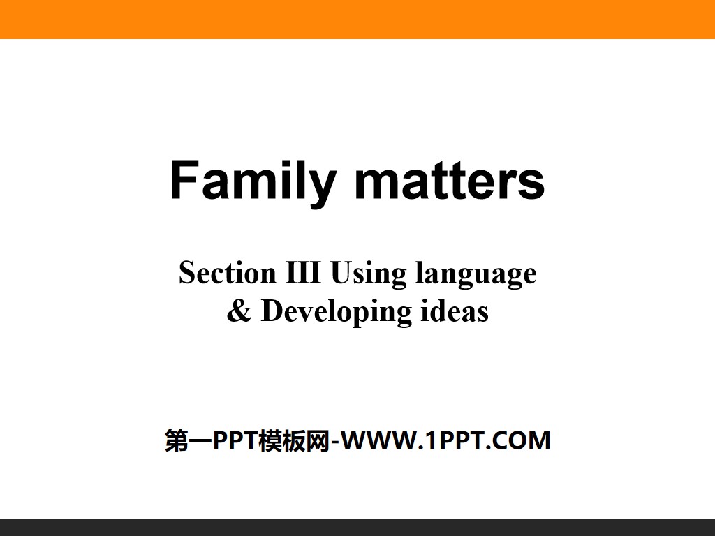 《Family matters》Section ⅢPPT
