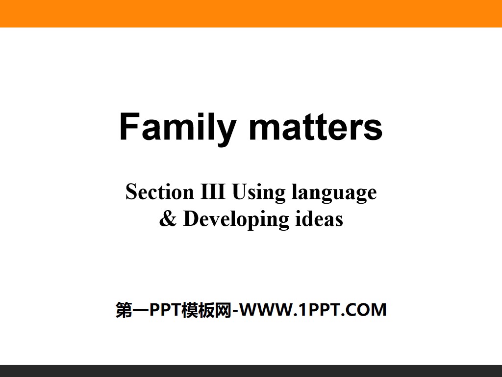 《Family matters》Section ⅢPPT