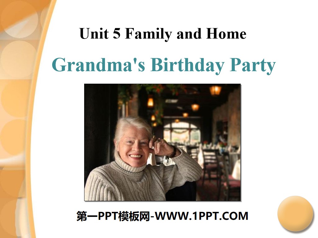 "Grandma's Birthday Party" Family and Home PPT teaching courseware