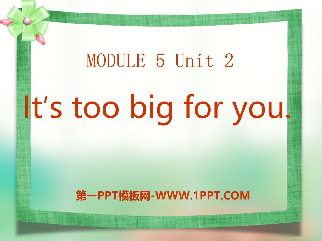 《It's too big for you》PPT课件6
