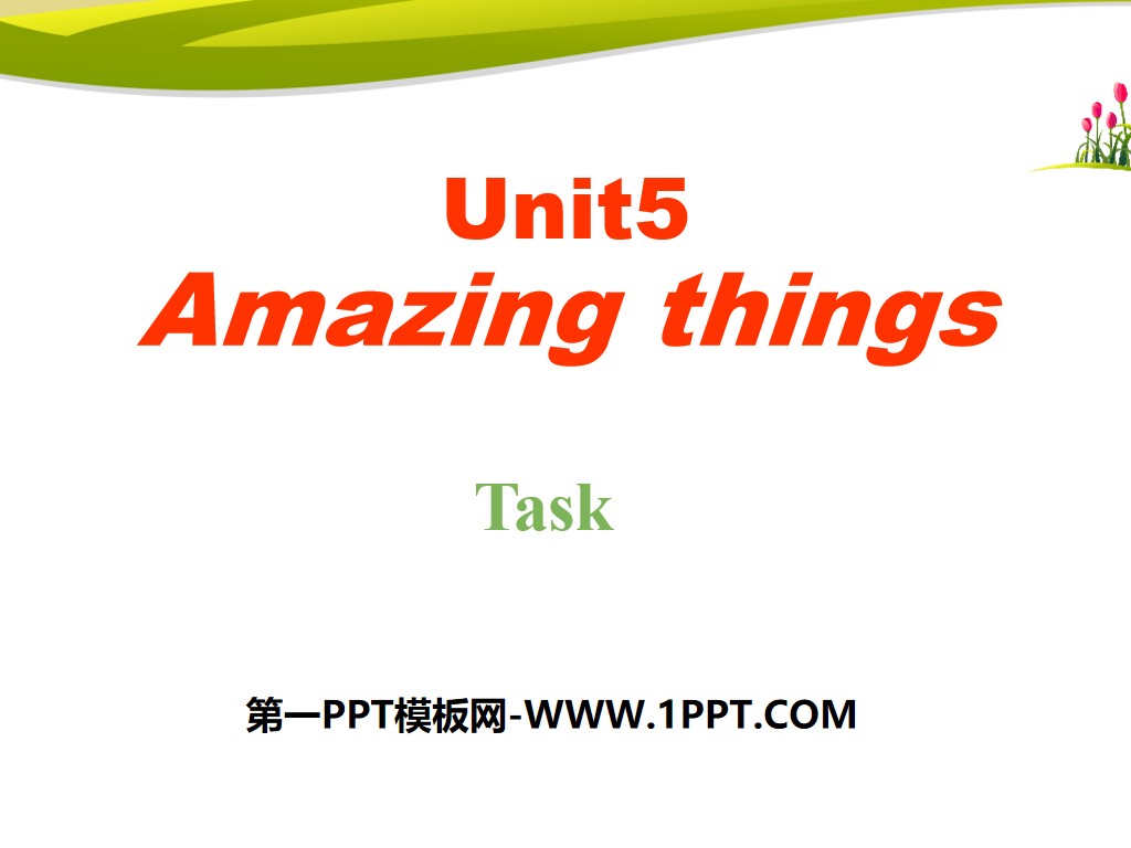 《Amazing things》TaskPPT
