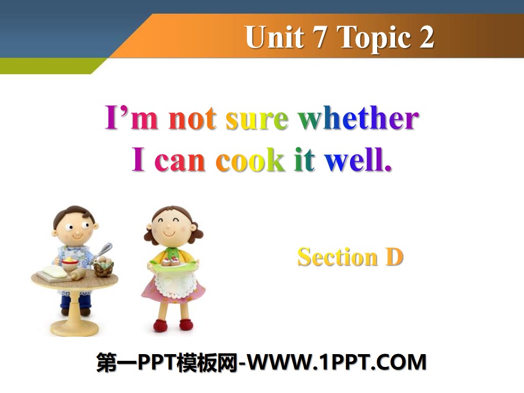 "I'm not sure whether I can cook it well" SectionD PPT