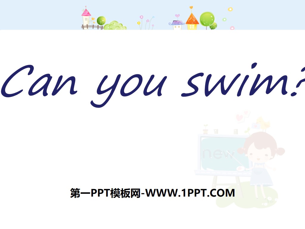 《Can you swim?》PPT
