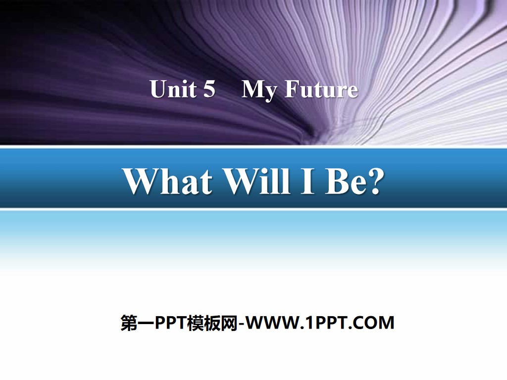 "What Will I Be?" My Future PPT courseware download