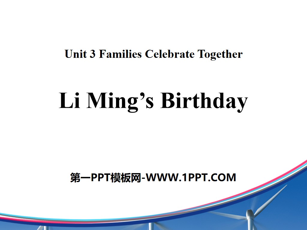 《Li Ming's Birthday》Families Celebrate Together PPT免费课件
