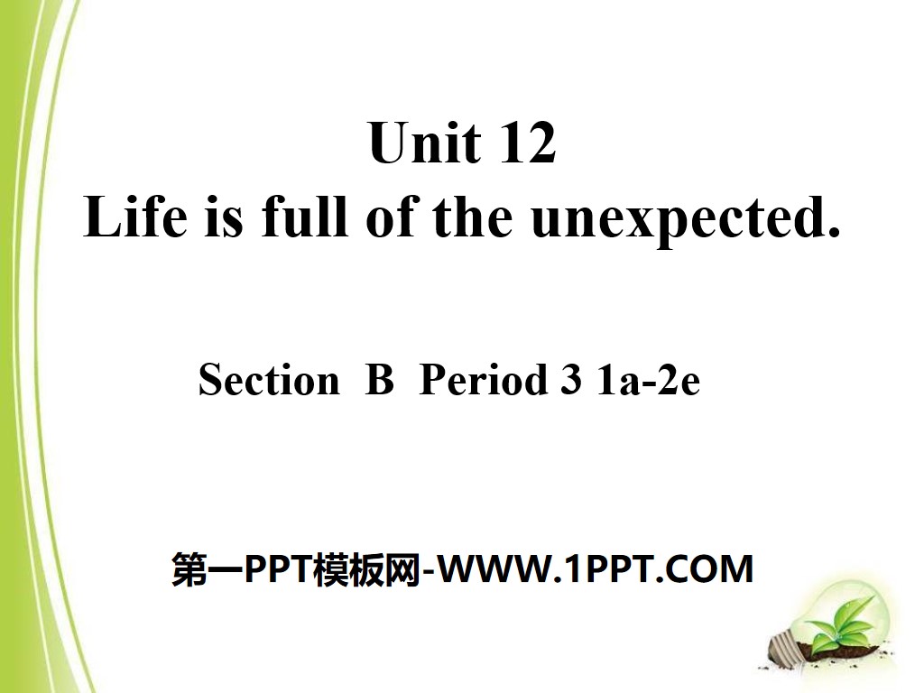 《Life is full of unexpected》PPT课件9
