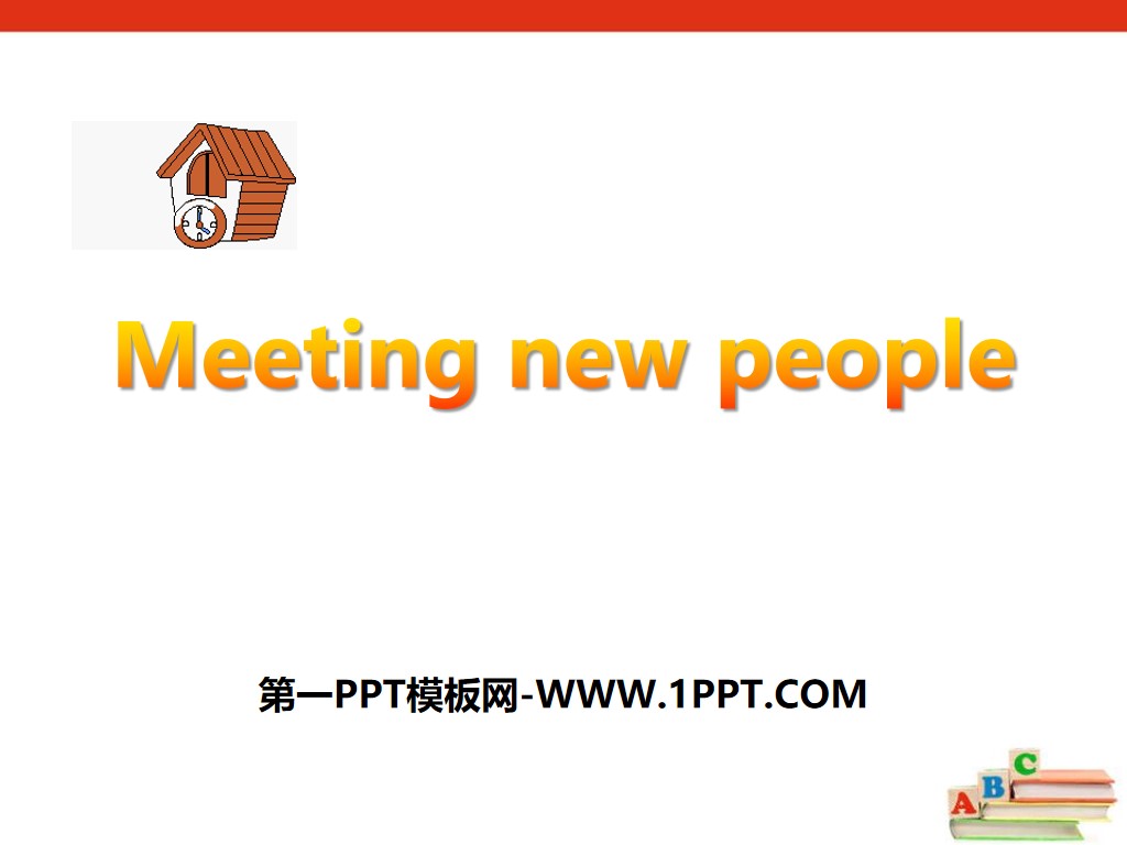 《Meeting new people》PPT
