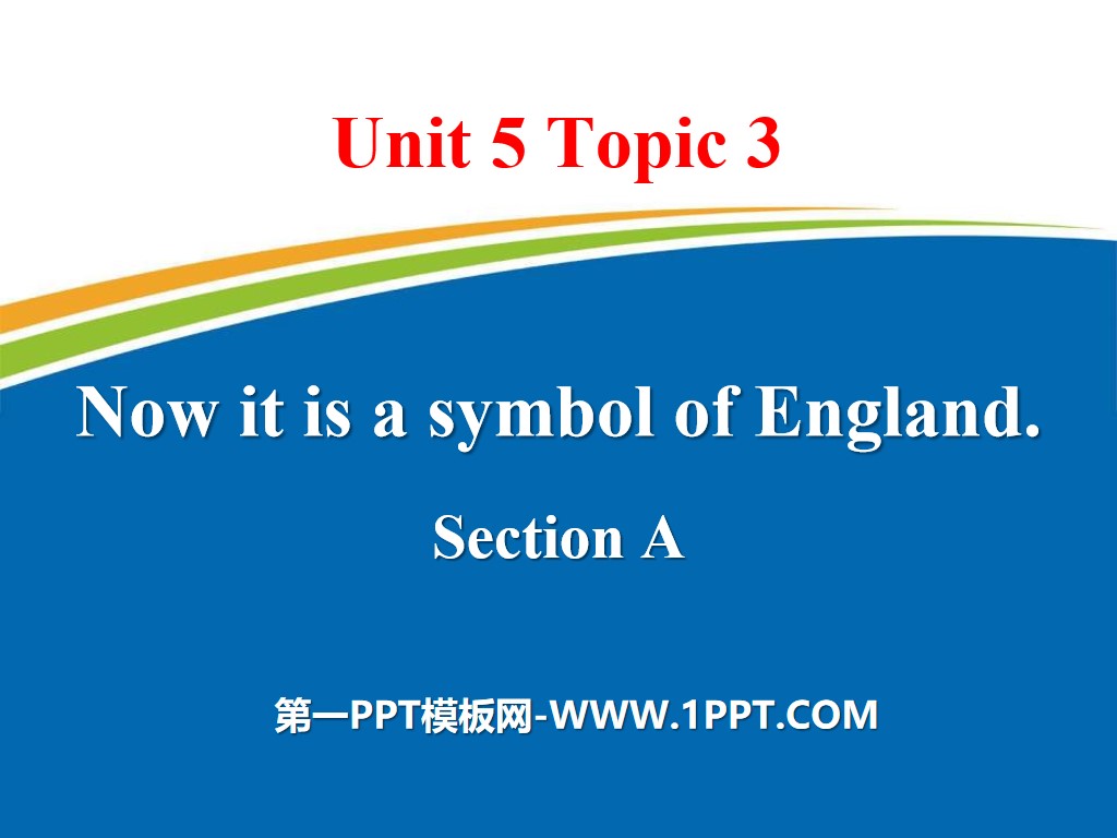 《Now it is a symbol of England》SectionA PPT
