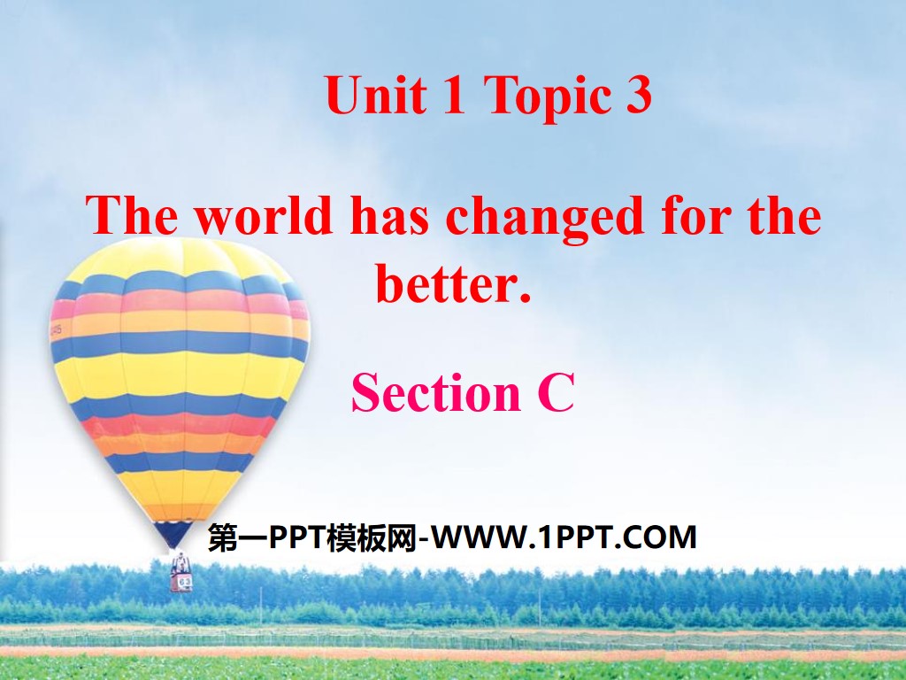 《The world has changed for the better》SectionC PPT
