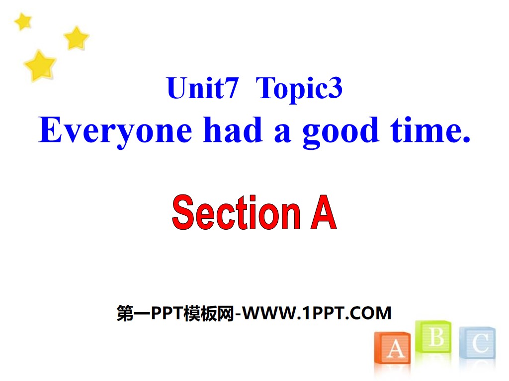 《Everyone had a good time》SectionA PPT
