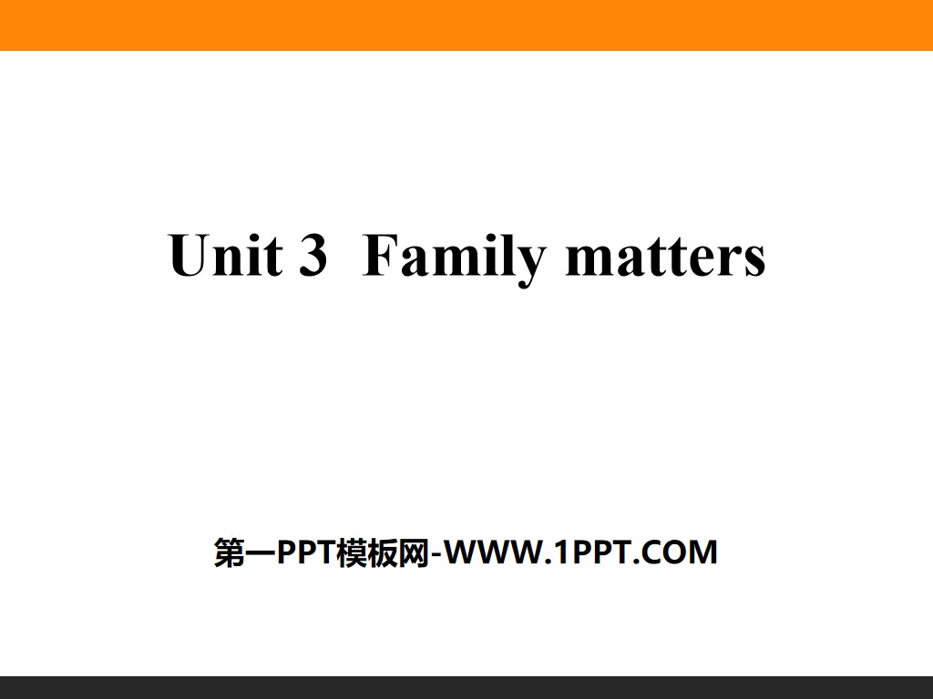 《Family matters》PPT
