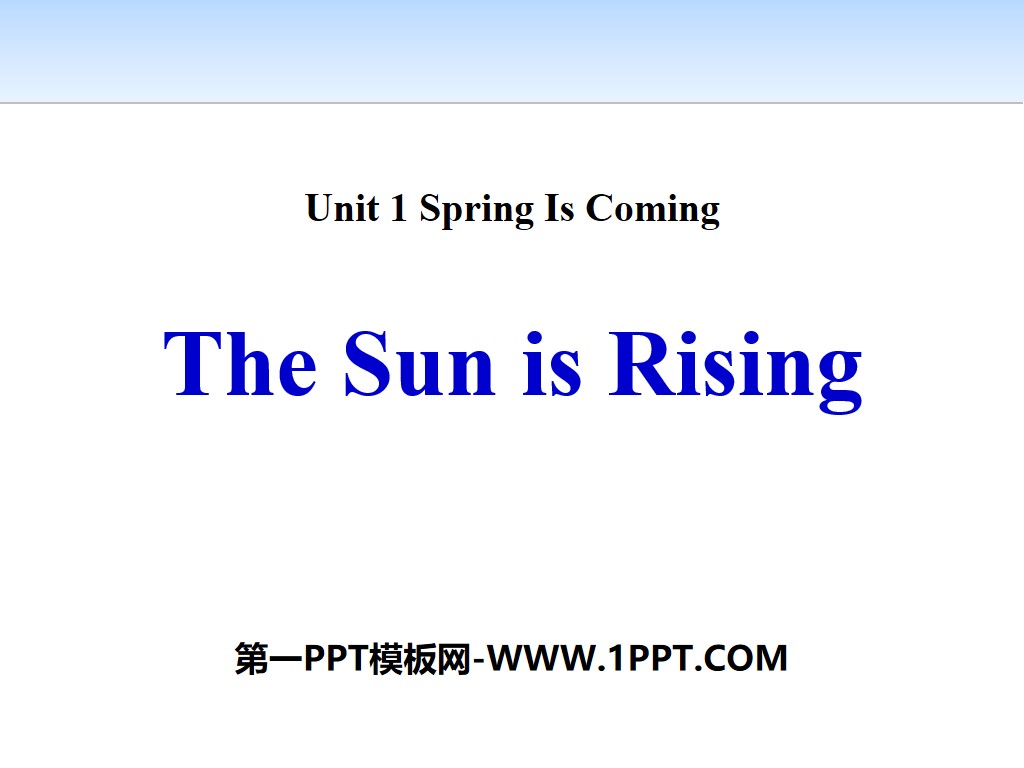 《The Sun Is Rising》Spring Is Coming PPT课件下载
