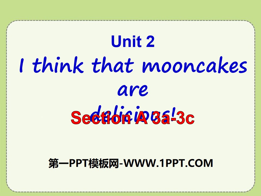 《I think that mooncakes are delicious!》PPT课件14
