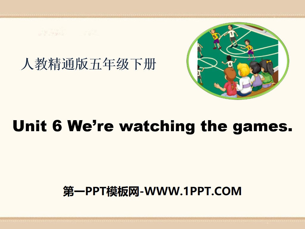 《We're watching the games》PPT课件3
