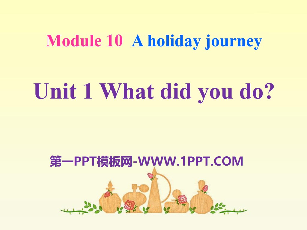 《What did you do?》A holiday journey PPT课件2
