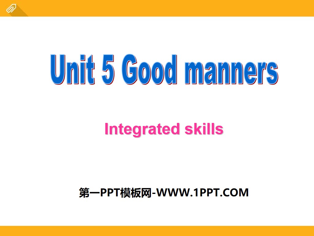《Good manners》Intergrated skillsPPT
