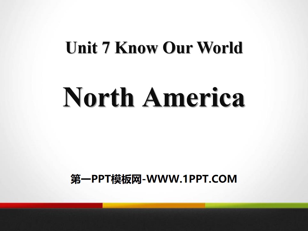 《North America》Know Our World PPT教学课件
