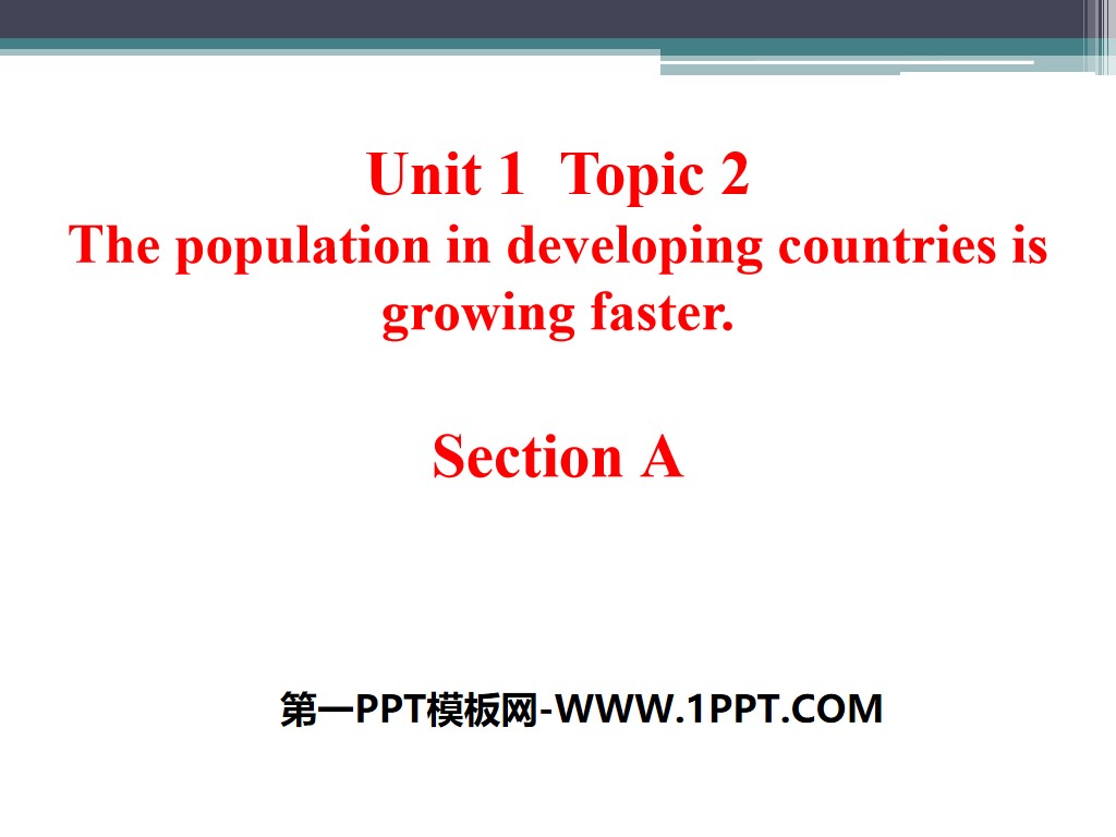 《The population in developing countries is growing faster》SectionA PPT
