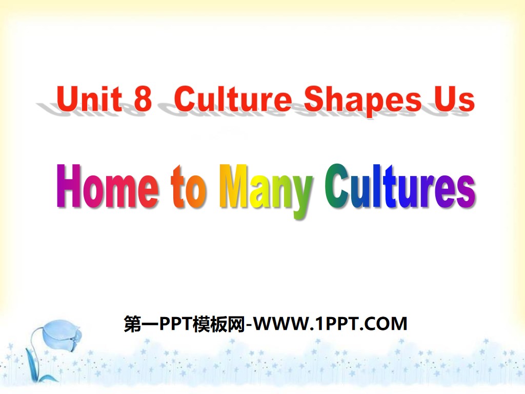 《Home to Many Cultures》Culture Shapes Us PPT免費課程