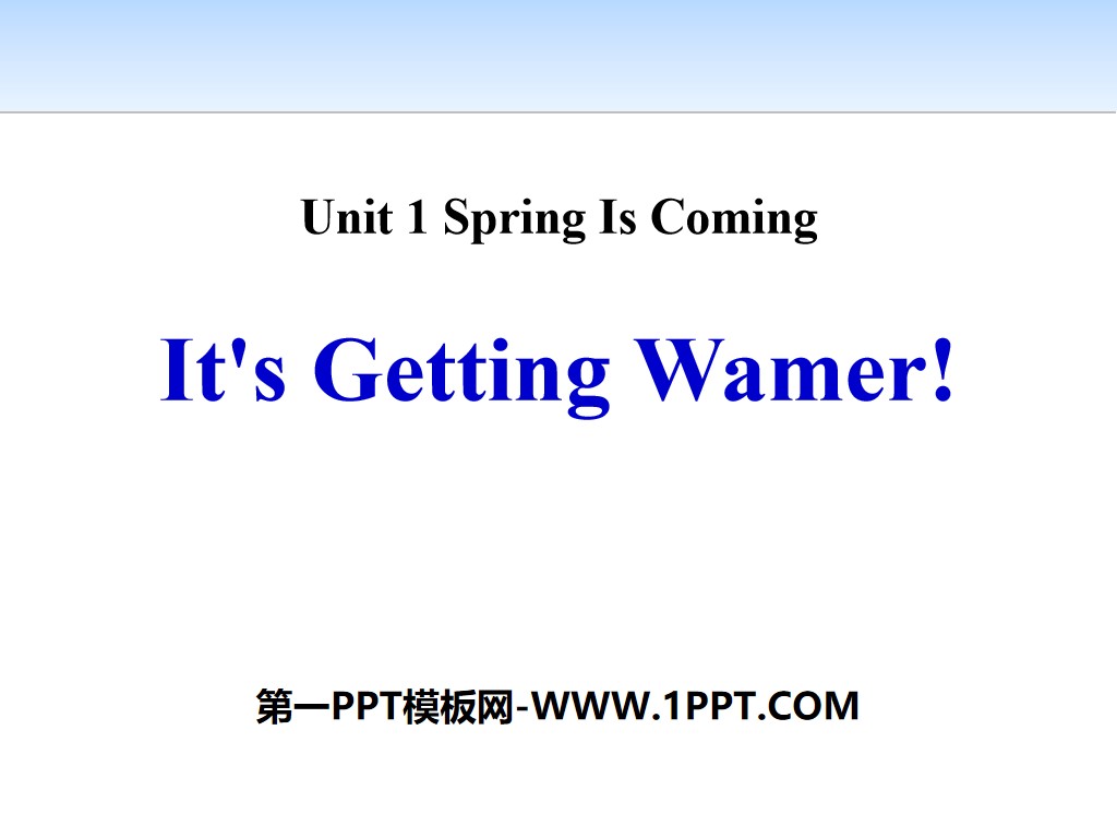 《It's Getting Warmer!》Spring Is Coming PPT下载
