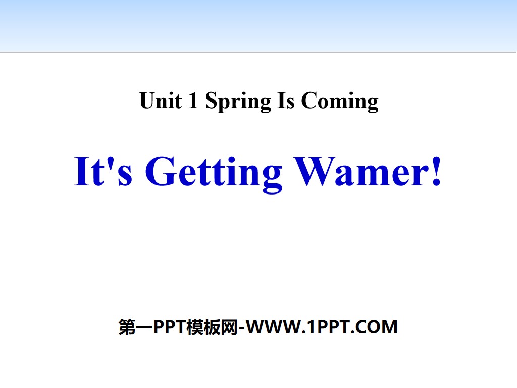 "It's Getting Warmer!" Spring Is Coming PPT download