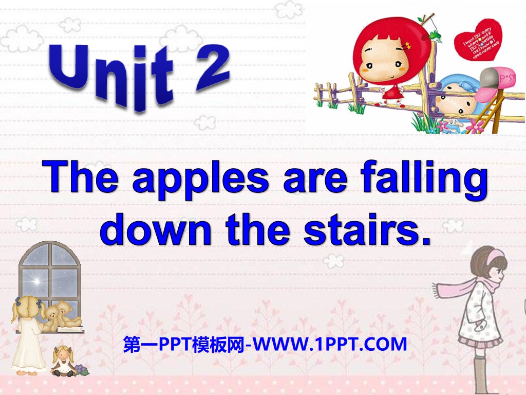 "The apples are falling down the stairs" PPT courseware