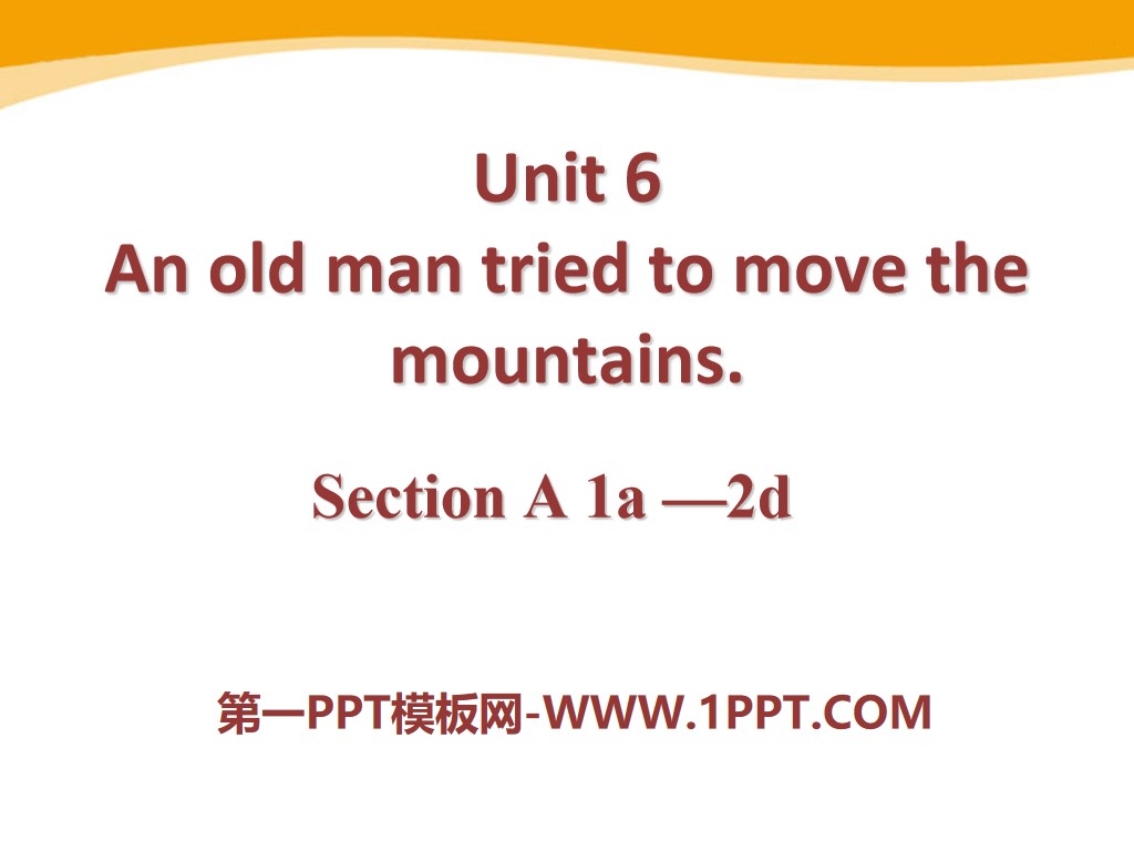 "An old man tried to move the mountains" PPT courseware 7