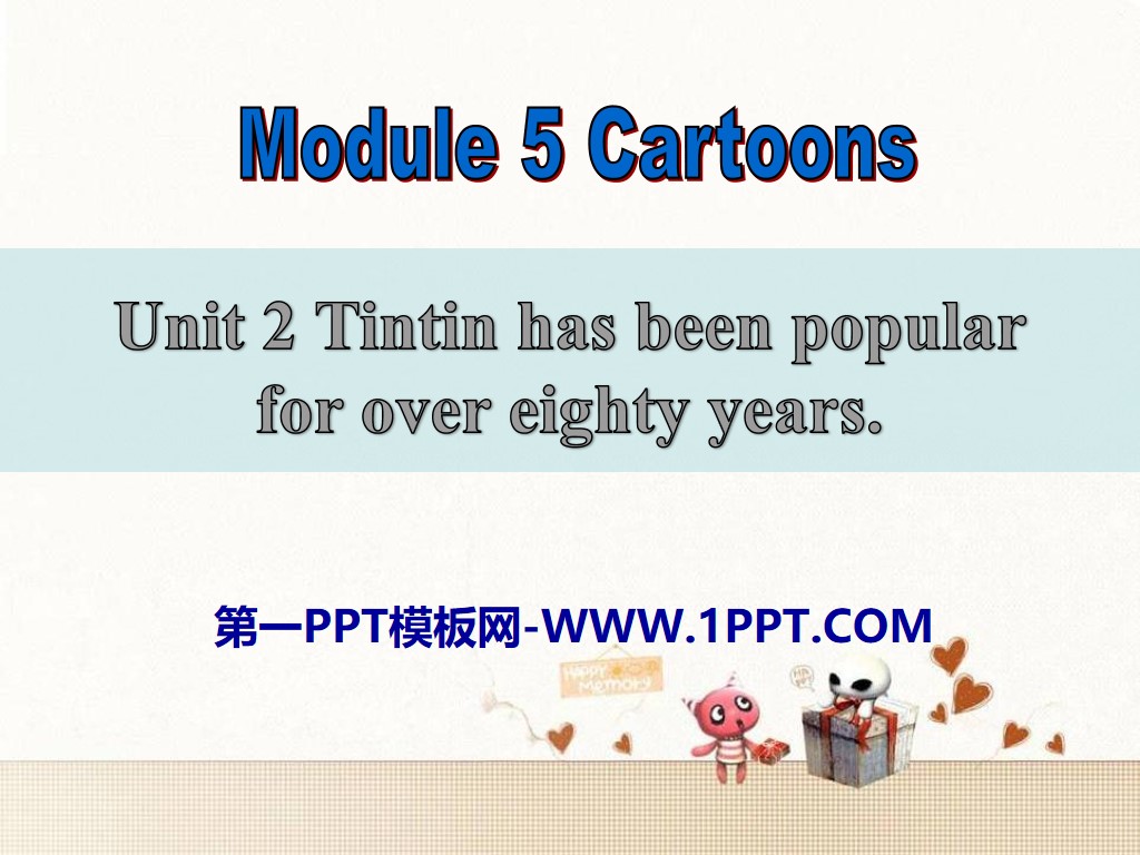 《Tintin has been popular for over eighty years》Cartoon stories PPT课件
