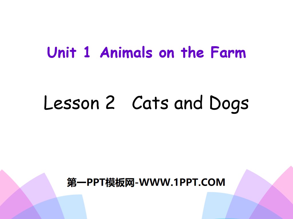 《Cats and dogs》Animals on the Farm PPT课件
