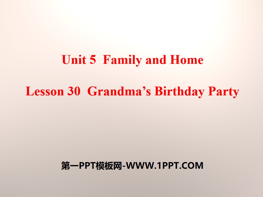 《Grandma's Birthday Party》Family and Home PPT课件
