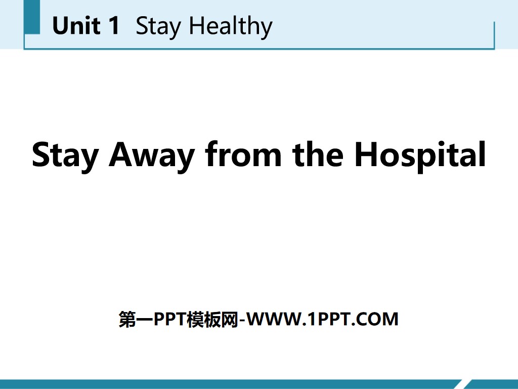 《Stay Away from the Hospital》Stay healthy PPT課程下載