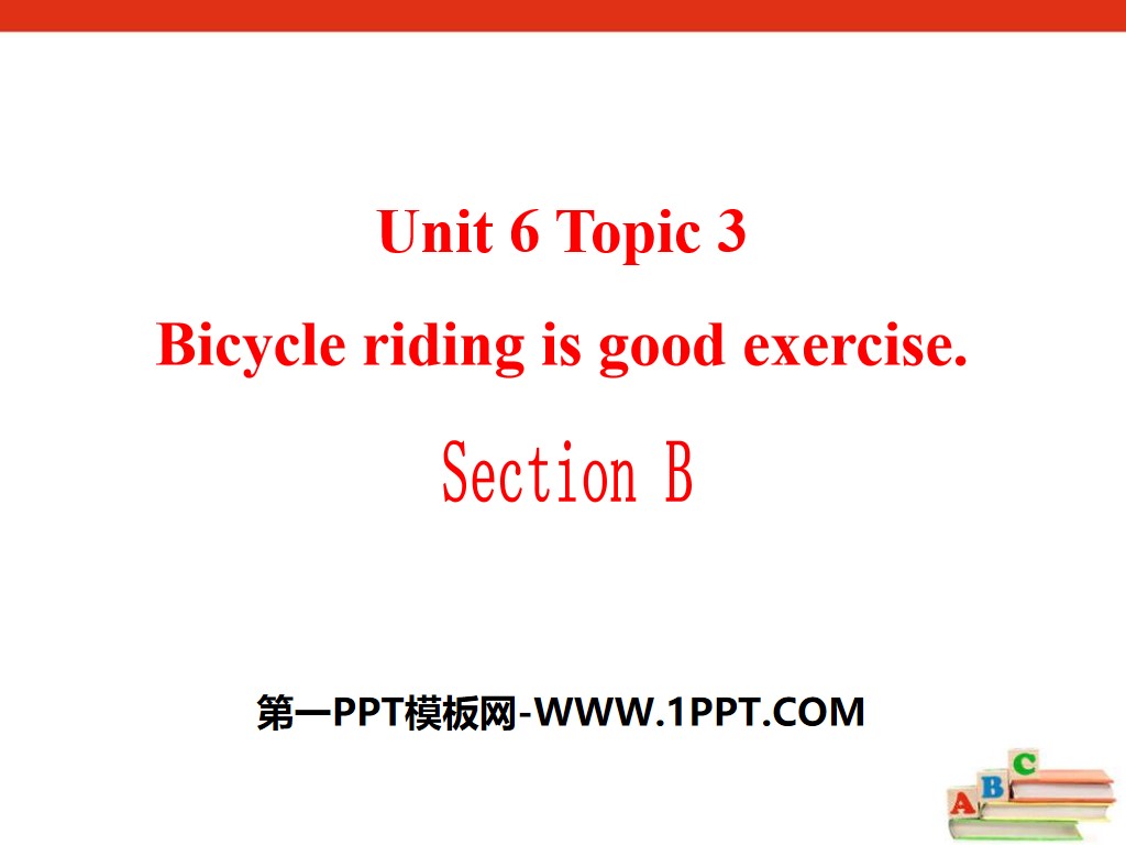 《Bicycle riding is good exercise》SectionB PPT