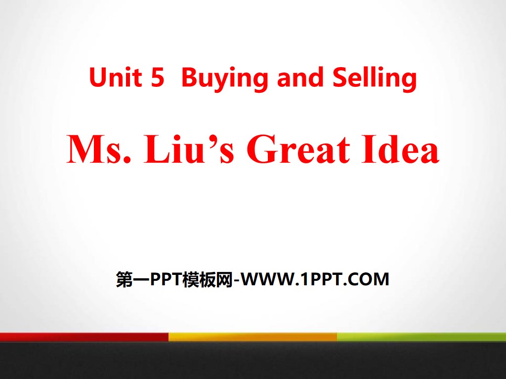 《Ms.Liu's Great Idea》Buying and Selling PPT課件下載