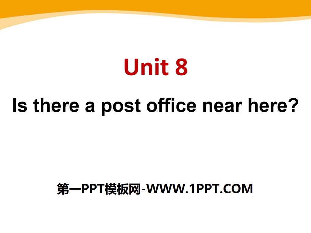 《Is there a post office near here?》PPT课件9
