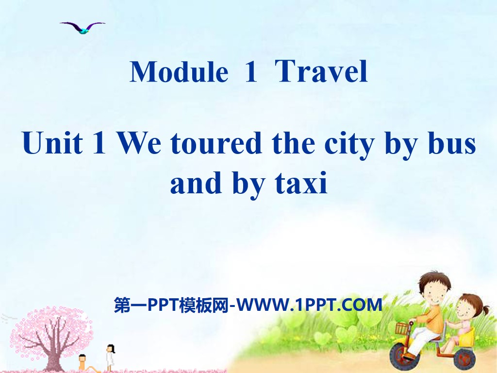 《We toured the city by bus and by taxi》Travel PPT课件3
