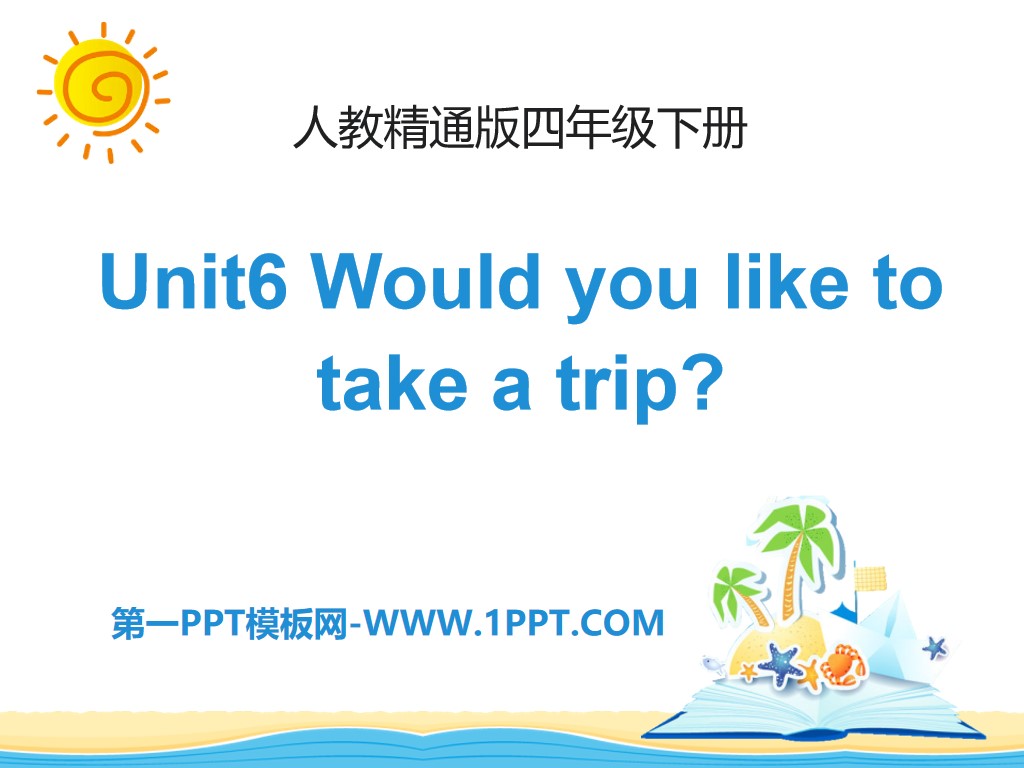 《Would you like to take a trip?》PPT课件
