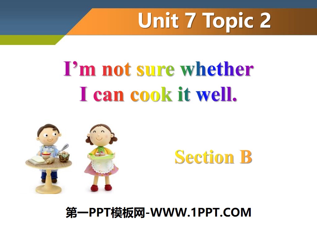 "I'm not sure whether I can cook it well" SectionB PPT