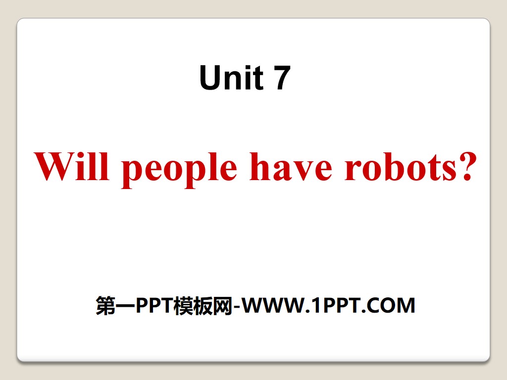 《Will people have robots?》PPT课件19
