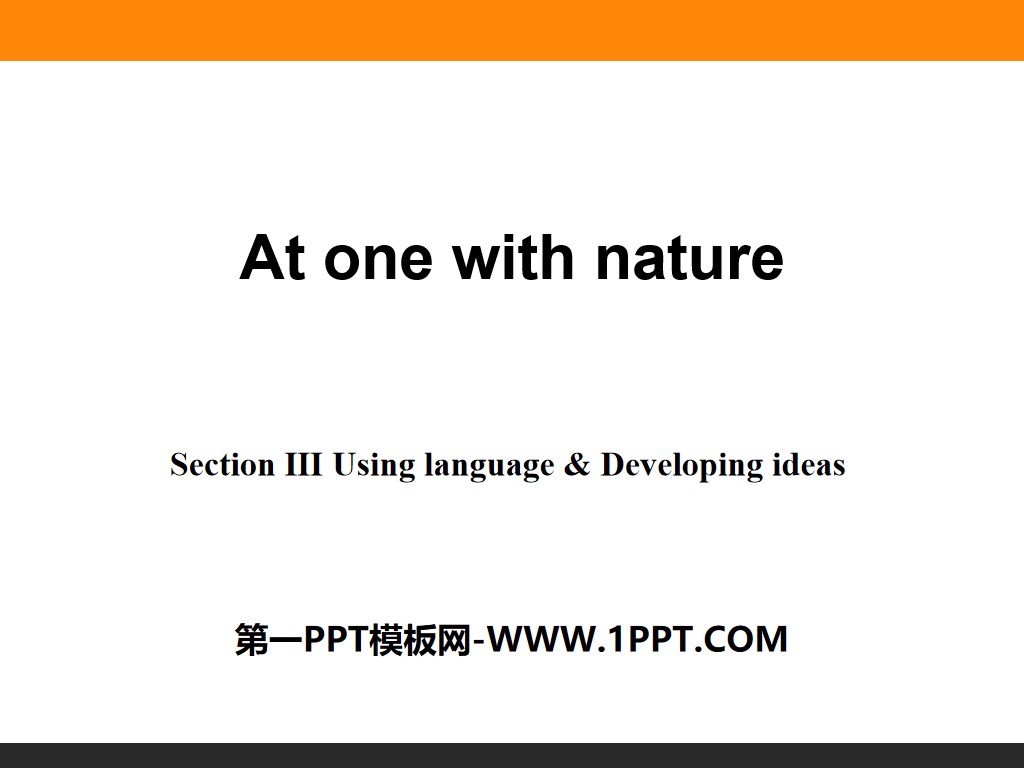 《At one with nature》Section ⅢPPT
