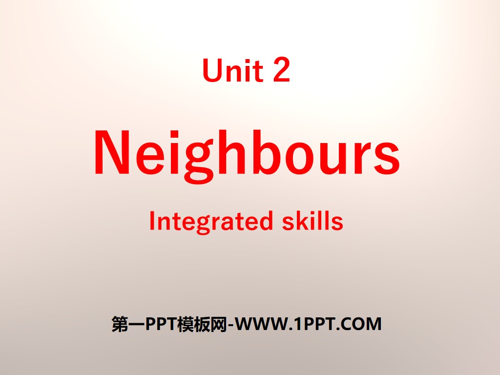 《Neighbours》Integrated skillsPPT
