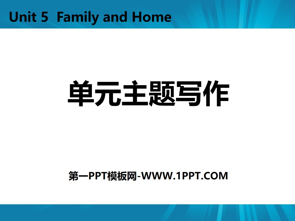 "Unit Topic Writing" Family and Home PPT